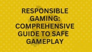 Responsible Gaming Comprehensive Guide to Safe Gameplay