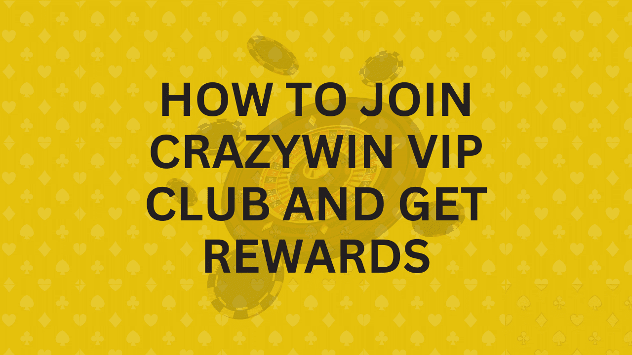 hOW TO JOIN Crazywin VIP Club and Get reWARDS